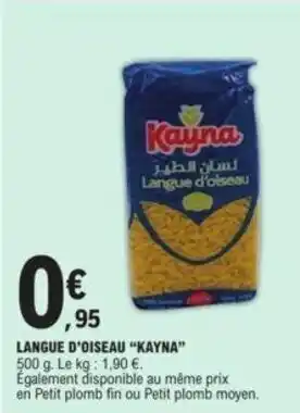 E.Leclerc Langue d'oiseau "KAYNA" offre