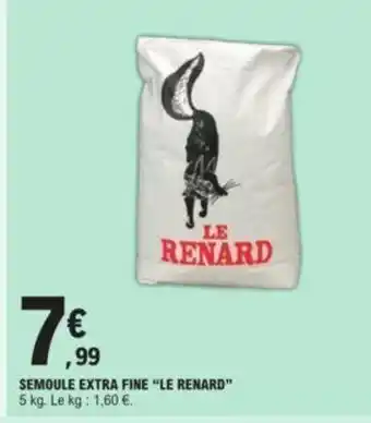 E.Leclerc Semoule extra fine "LE RENARD" offre