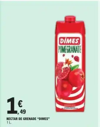 E.Leclerc Nectar de grenade "DIMES" offre