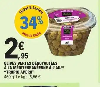 E.Leclerc Olives vertes dénoyautées à la méditerranéenne à l'ail offre