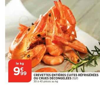 Bi1 Crevettes Entières Cuites Réfrigérées ou Crues Décongelées offre