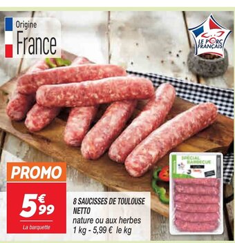 Netto 8 Saucisses De Toulouse Netto offre