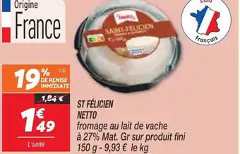 Netto St Felicien Netto offre