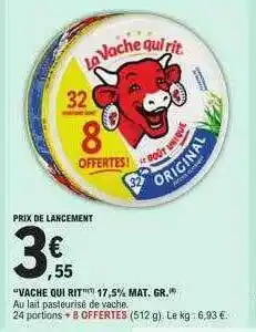 E.Leclerc Offre "vache qui rit" 17,5% mat.gr. chez e leclerc offre