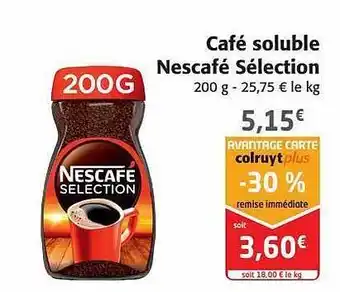 Colruyt Café soluble nescafé sélection offre