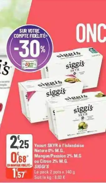 Yaourt skyr Ă l'islandaise nature 0% m.g. mangue-passion 2% m.g. ou citron 2% m.g. siggi's