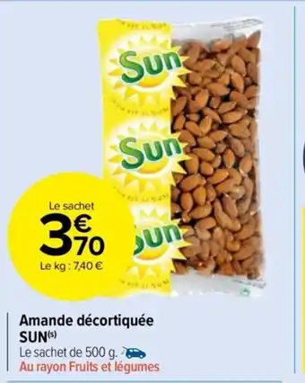 Carrefour Market Amande Déortiquée Sun offre
