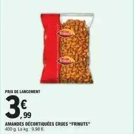 E.Leclerc Amandes décortiquées crues offre
