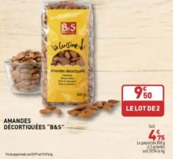 Grand Frais Amandes décortiquées "B&S" offre