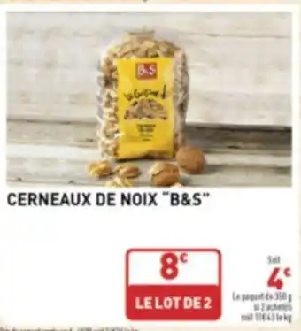 Grand Frais Cerneaux de noix "B&S" offre