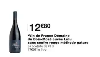Monoprix Vin de france domaine du bois-mozé cuvée lulu sans soufre rouge methode nature offre
