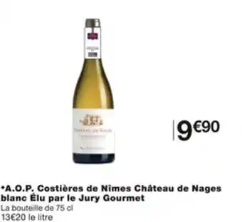 Monoprix A.O.P. costiéres de nîmes château de nages blanc élu par le jur gourmet offre