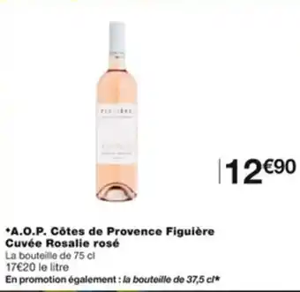 Monoprix A.O.P. côtes de probence figuière cuvée rosalie rosé offre