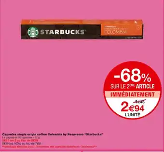 Monoprix Capsules single origin coffee colombia by nespresso "STARBUCKS" offre