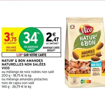 Intermarché Natur'& Bon Amandes Naturelles Non Salées Vico offre