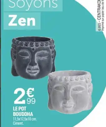 Centrakor Le Pot Bouddha offre