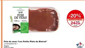 Monoprix Foie De Veau "Les Petits Plats Du Bistrot" offre