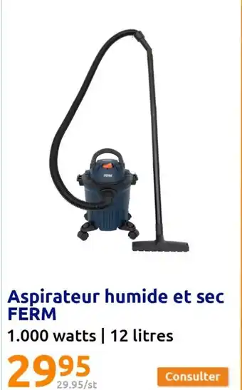 Action Aspirateur Humide Et Sec Ferm 1.000 Watts 12 Litres offre