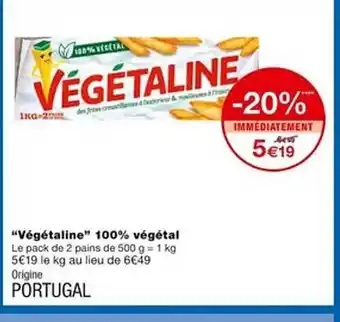Monoprix Offre "végétaline" 100% végétal chez monoprix offre