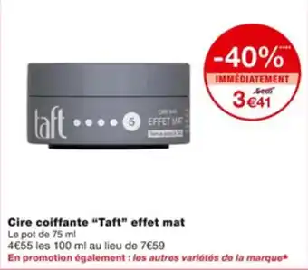 Monoprix Cire Coiffante Taft effet Mat offre
