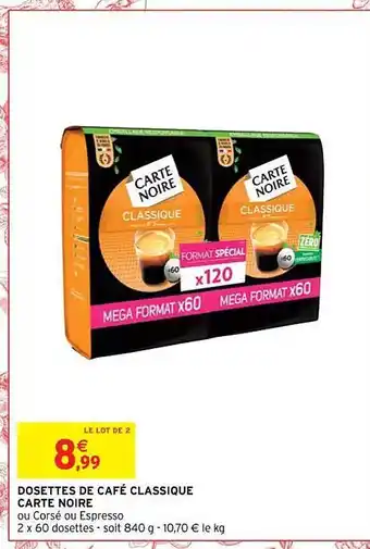 Intermarché Contact Dosettes de café classique carte noire offre