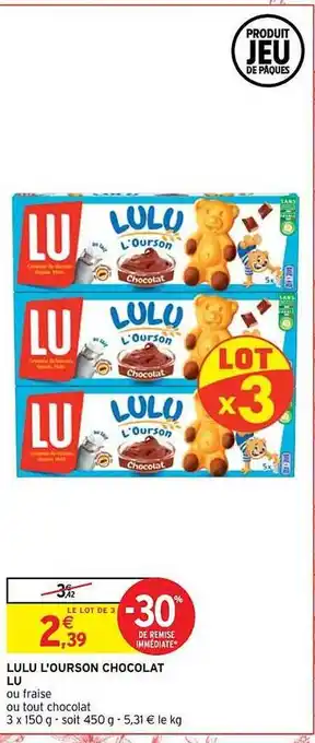 Intermarché Contact Lulu l'ourson chocolat lu offre