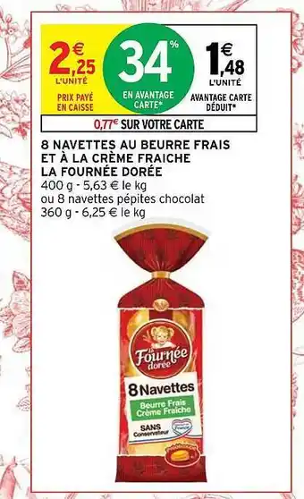 Intermarché 8 navettes au beurre frais et à la crème fraîche la fournée dorée offre