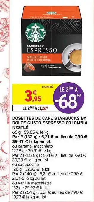 Intermarché Hyper Dosettes de café starbucks by dolce gusto espresso colombia nestlé offre