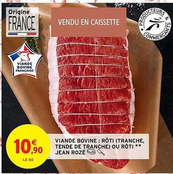 Intermarché Viande bovine : rôti (tranche, tende de tranche) ou rôti** jean rozé offre