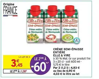Intermarché Express Crème semi-épaisse entière elle & vire offre