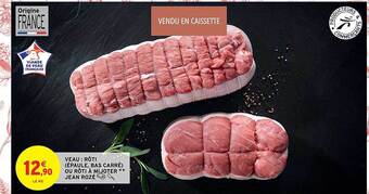 Intermarché Hyper Veau : rôti (épaule, bas carré) ou rôti à mijoter** jean rozé offre