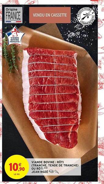 Intermarché Hyper Viande bovine : rôti (tranche, tende de tranche) ou rôti** jean rozé offre