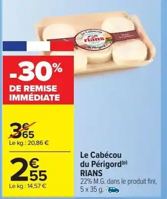 Carrefour Market Le cabécou du périgord rians offre