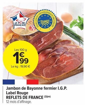 Carrefour Market Jambon de bayonne fermier i.g.p. label rouge reflets de france offre