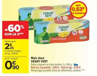 Carrefour Market Maïs doux géant vert offre