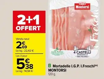 Carrefour Mortadelle i.g.p.i. freschi montorsi offre