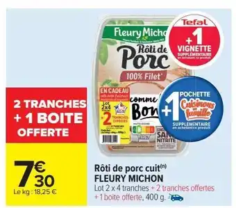 Carrefour Roti de porc cuit fleury michon offre