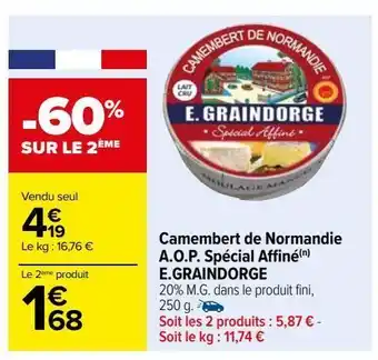 Carrefour Camembert de normandie a.o.p spécial affiné e.graindorge offre