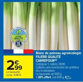 Carrefour Blanc de poireau agrecologie filiere qualite carrefour offre
