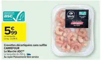 Carrefour Crevettes décortiquées sans sulfite carrefour le marché asc offre