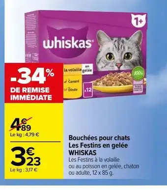 Carrefour Bouchées pour chats les festins en gelée whiskas offre