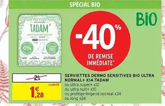 Intermarché Hyper Serviettes dermo sensitives bio ultra normal+ x 14 tadam offre