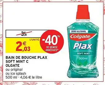 Intermarché Hyper Bain de bouche plax soft mint colgate offre