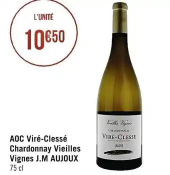 Casino Supermarchés AOC viré-clessé chardonnay vieilles vignes J.M AUJOUX offre