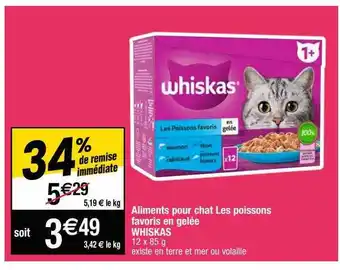 Cora x Carrefour Aliments pour chat les poissons favoris en gelée whiskas offre