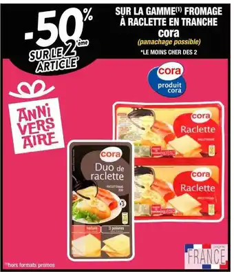 Cora x Carrefour La gamme fromage à raclette en tranche cora offre
