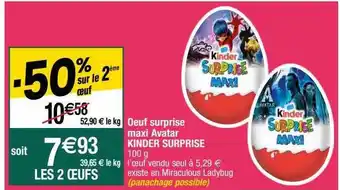 Cora x Carrefour Œufs surprise maxi avatar kinder surprise offre