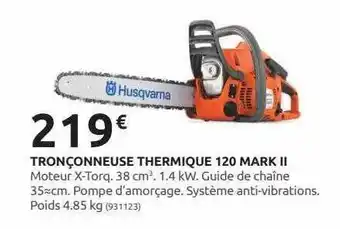 Rural Master Tronçonneuse thermique 120 mark ii husqvarna offre