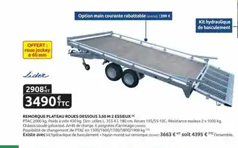 Remorque plateau roues dessous 3.50 m 2 essieux lider