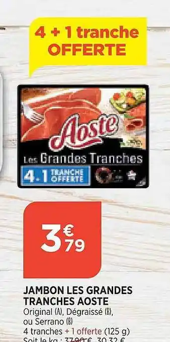 Bi1 Jambon les grandes tranches Aoste offre